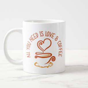 All You Need Is Love And Coffee Large Coffee Mug