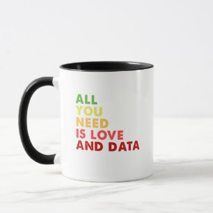 All you need is love and data teacher mug