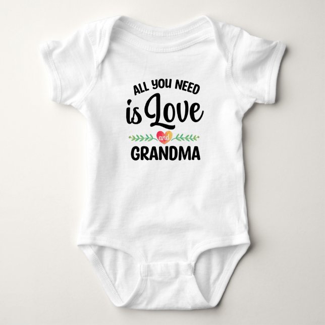 All You Need is Love and Grandma Baby Bodysuit (Front)