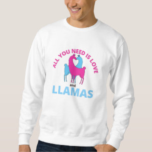 All You Need Is Love And Llamas Cute Animals Sweatshirt