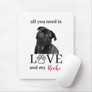 All You Need Is Love and My Dog – Custom Pet Name Mouse Pad