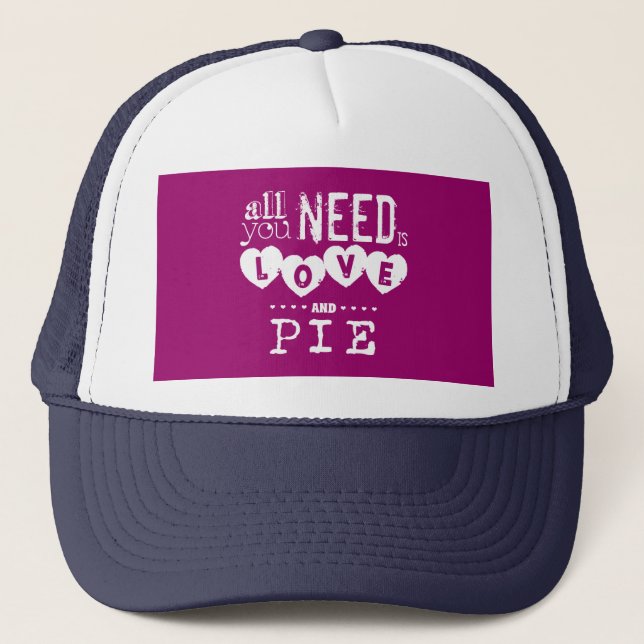 All You Need is Love and Pie Trucker Hat (Front)