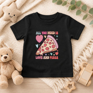 All You Need Is Love and Pizza   Funny Foodi Baby T-Shirt