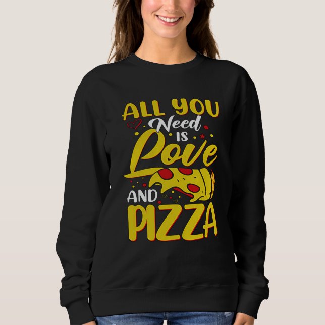 All You need is Love And Pizza Love Loading Valent Sweatshirt (Front)