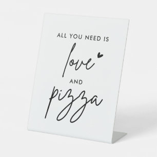 All You Need Is Love And Pizza Wedding Pedestal Sign