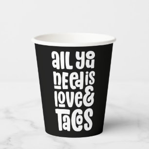 All You Need Is Love and Tacos Paper Cups