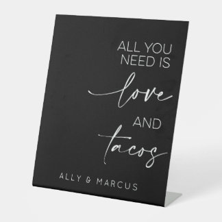 All You Need Is Love And Tacos Wedding Food Table Pedestal Sign