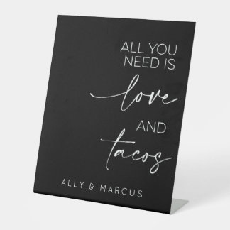 All You Need Is Love And Tacos Wedding Food Table Pedestal Sign