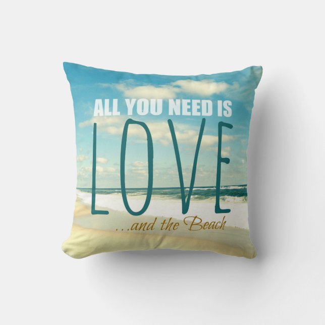 ALL YOU NEED IS LOVE AND THE BEACH PILLOW (Front)