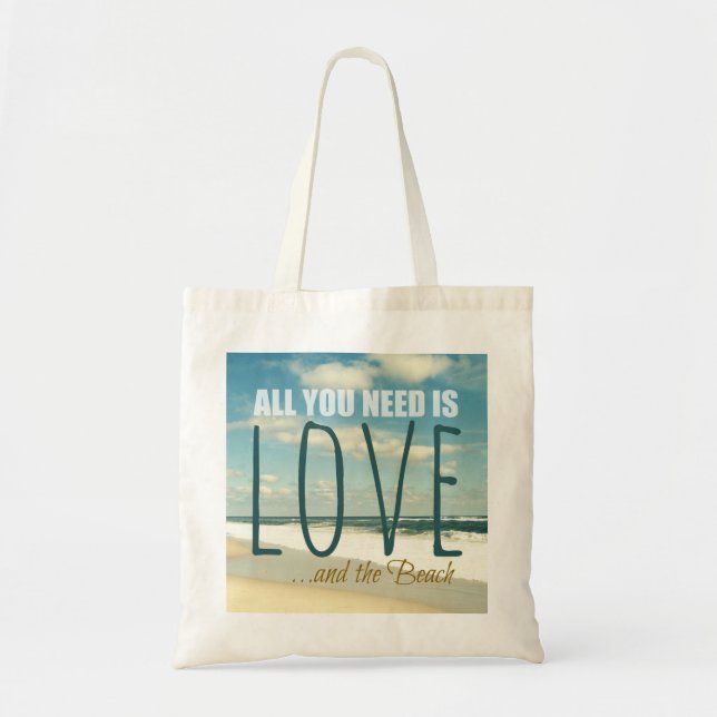 ALL YOU NEED IS LOVE AND THE BEACH TOTE BAG (Front)