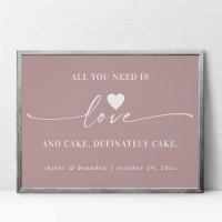 All You Need Is Love & Cake Mauve Wedding Sign