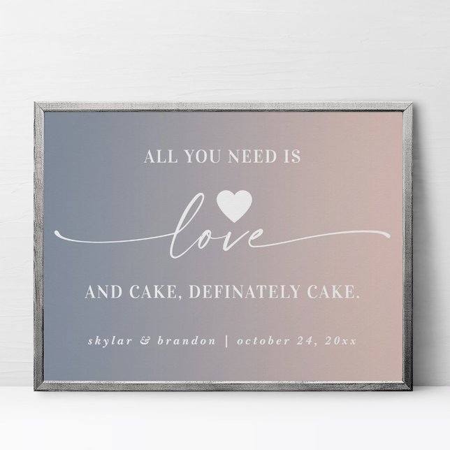 All You Need Is Love & Cake Ombre Wedding Sign (Creator Uploaded)