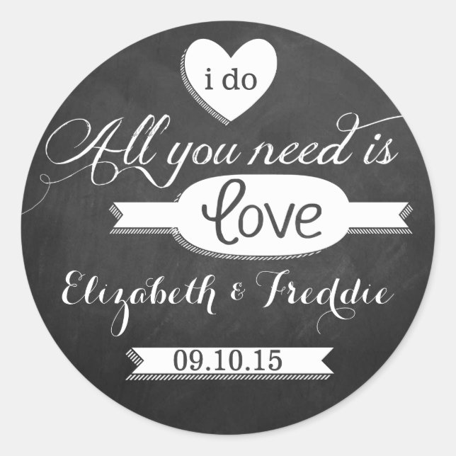 All You Need Is Love Chalkboard Wedding Collection Classic Round Sticker (Front)