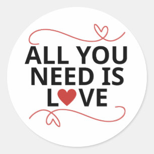 All you need is love classic round sticker