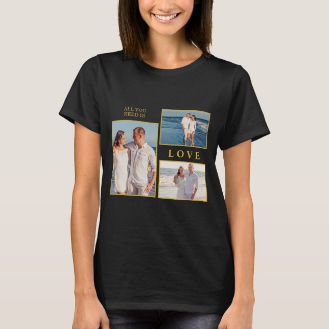 All you need is love couple anniversary quote T-Shirt (Front)