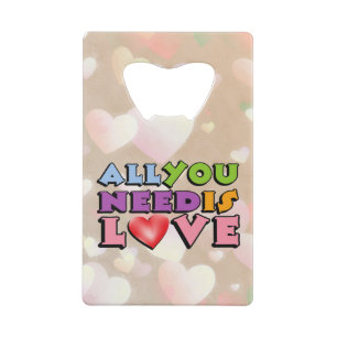 All You Need Is Love Credit Card Bottle opener