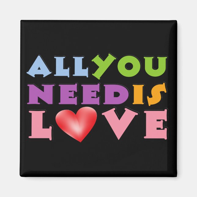 All You Need Is Love Fridge Magnet (Front)