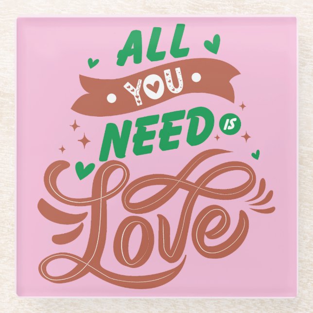 All You Need is LOVE Glass Coaster (Front)