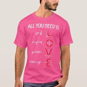 All You Need Is Love Math T-Shirt