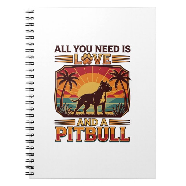All You Need Is Love Pitbull Dog Sunset Palm Trees Notebook (Front)