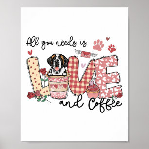 All You Need Is Love Saint Bernard And Coffee Vale Poster