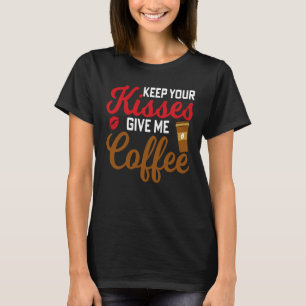 All You Need Is Love & Some Coffee valentineu2019s T-Shirt