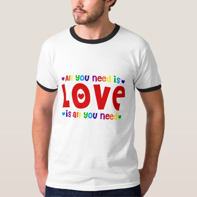 All you Need is Love T-Shirt (Front)