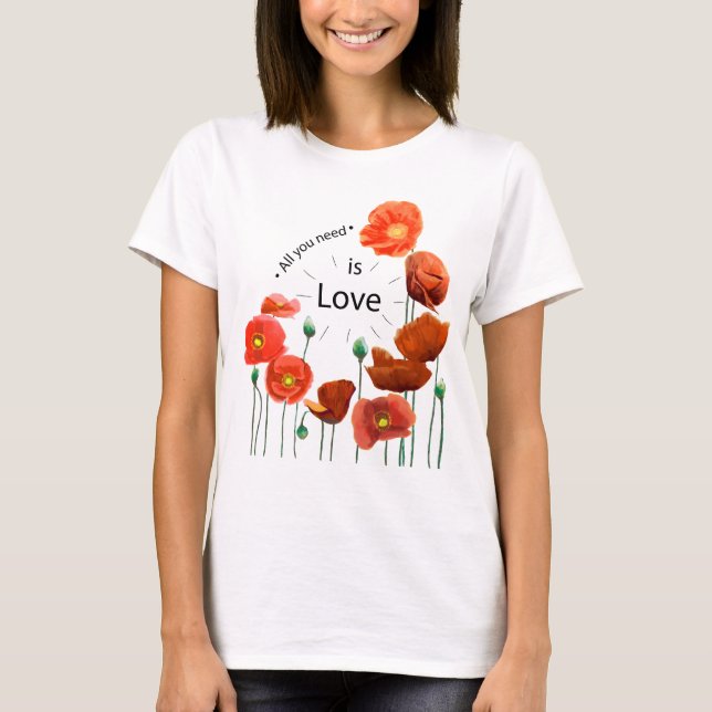 all you need is love T-Shirt (Front)