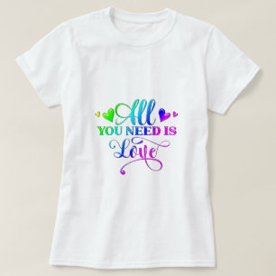 All You Need Is Love T-Shirt