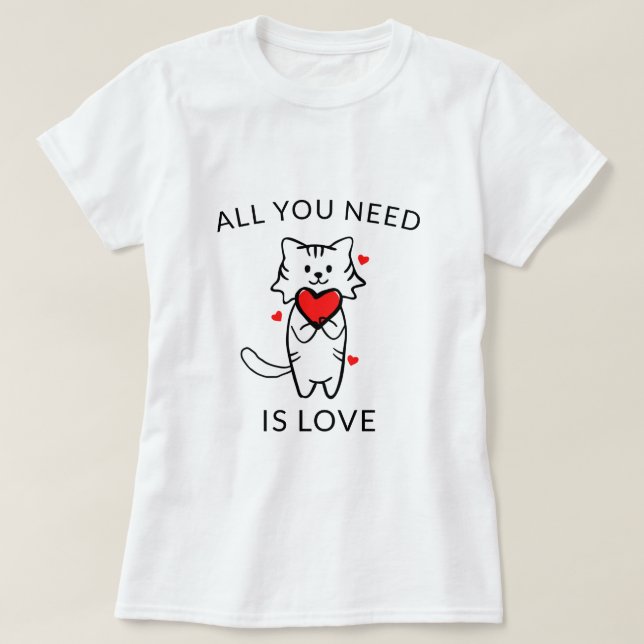 All You Need Is Love T-Shirt (Design Front)