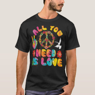 All You Need Is Love Tie Dye Peace Sign 60s 70s Pe T-Shirt