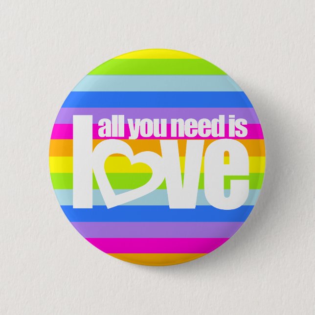 All you need is love white on rainbow stripes 6 cm round badge (Front)
