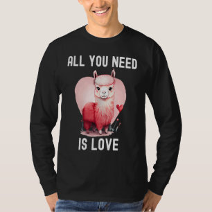 All you need is love with heart Llama Valentine's  T-Shirt