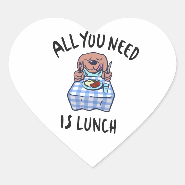 All you need is lunch heart sticker (Front)