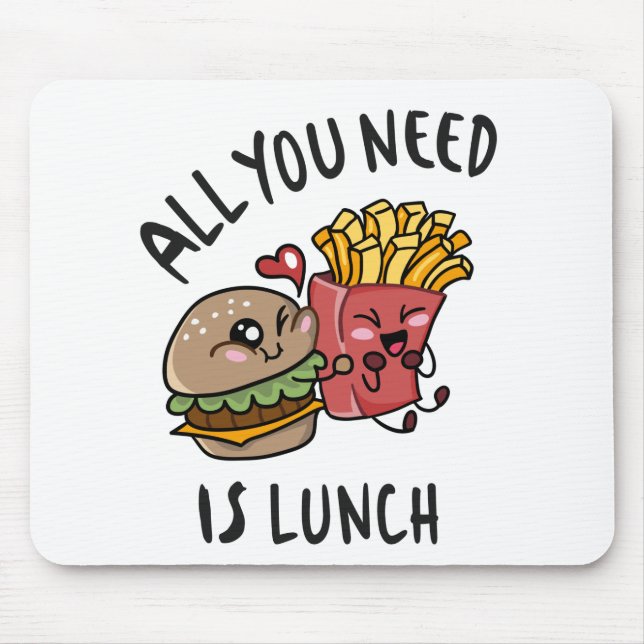All you need is lunch mouse pad (Front)