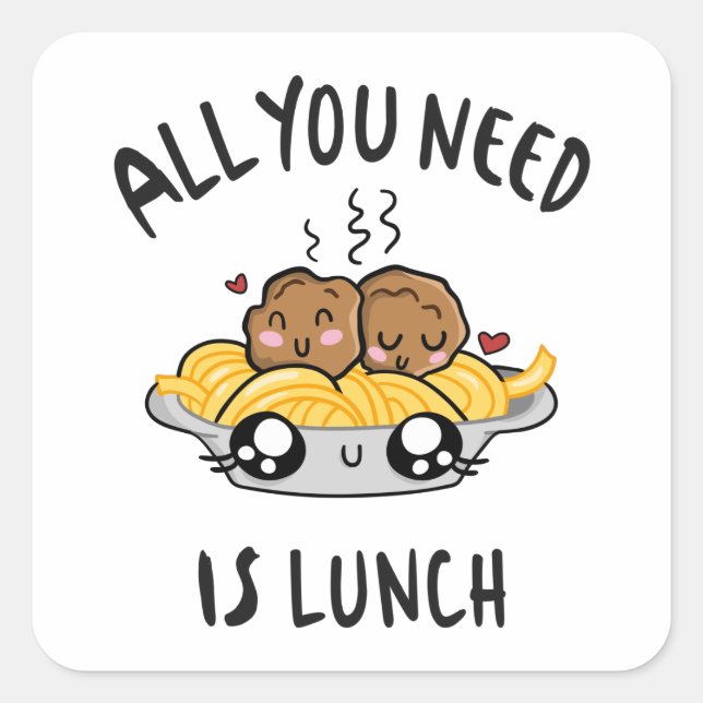 All you need is lunch square sticker (Front)