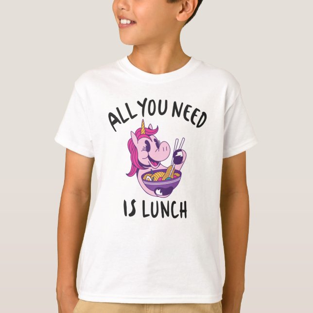 All you need is lunch T-Shirt (Front)