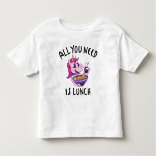 All you need is lunch toddler T-Shirt