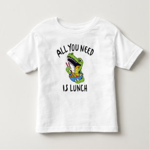 All you need is lunch toddler T-Shirt