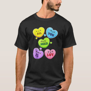 All You Need Is Luv Valentine Day T-Shirt