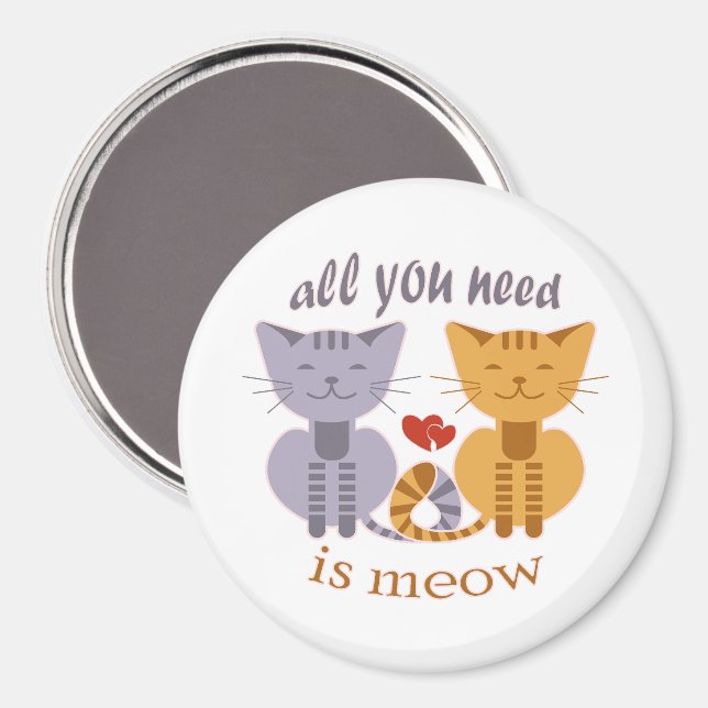 All you need is meow Valentine cats Magnet (Front/Back)