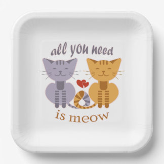 All you need is meow Valentine cats Paper Plate