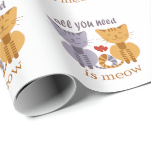 All you need is meow Valentine cats Wrapping Paper