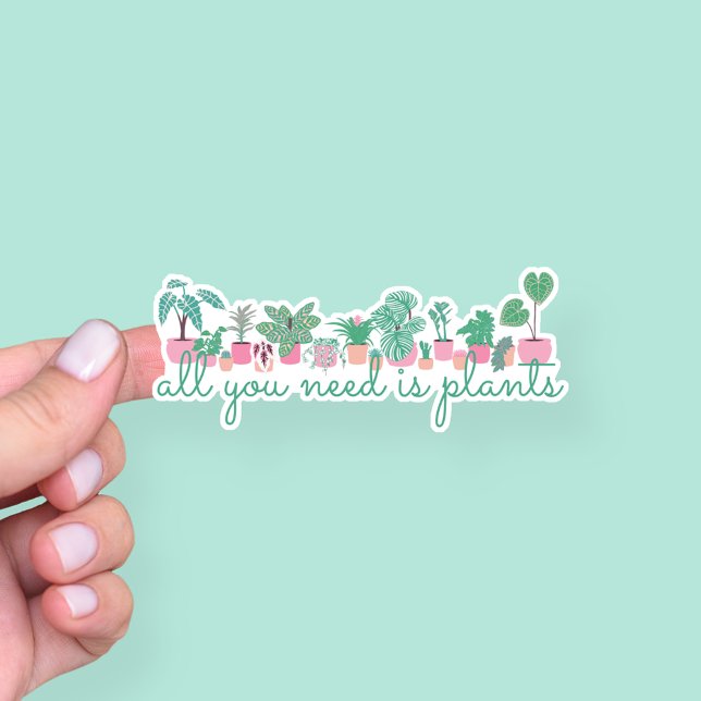 All You Need Is Plants Sticker (Creator Uploaded)