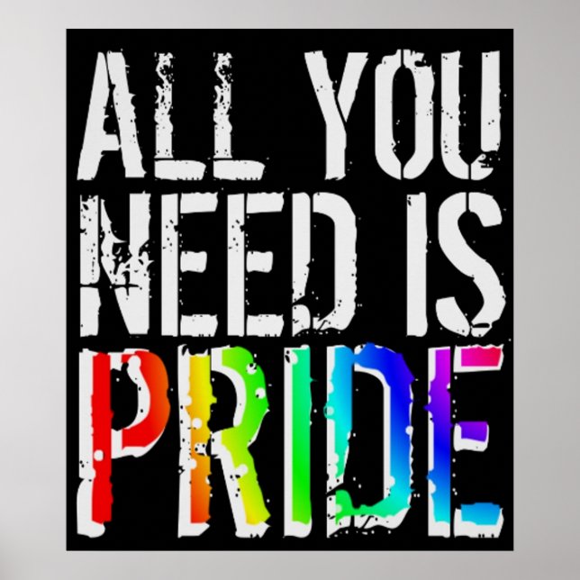 All you Need is Pride Poster (Front)