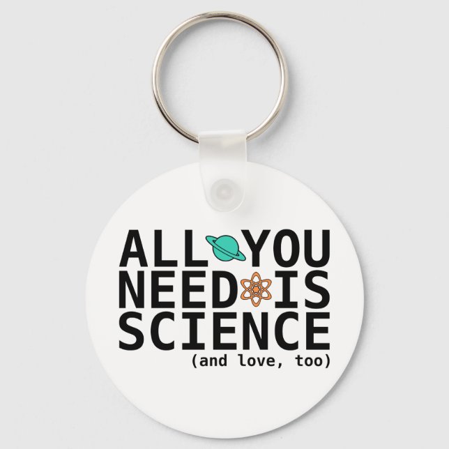 All You Need is Science (and love, too) Key Ring (Front)