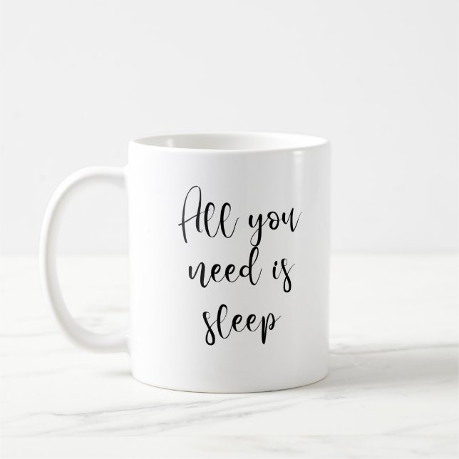 All you need is sleep mug (Left)