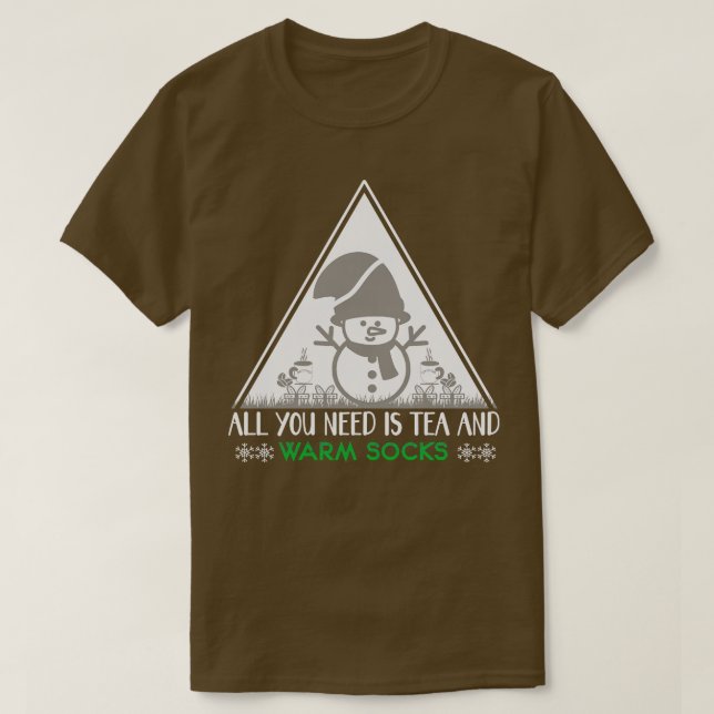 All you need is tea and warm socks T-Shirt (Design Front)