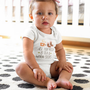 All you need is Tea & Warm socks  Baby Bodysuit