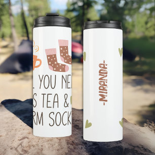 All you need is Tea & Warm socks personalised Thermal Tumbler